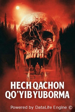 Hech qachon qo'yib yuborma Premyera 2025 Uzbek tilida O'zbekcha tarjima kino HD skachat
