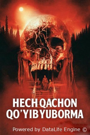 Hech qachon qo'yib yuborma Premyera Uzbek tilida 2025 O'zbekcha tarjima kino HD skachat