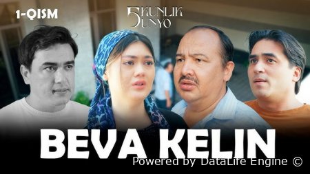 Beva kelin 6. 7. 8. 9. 10. 11. 12. 13. 14. 15. 16. 17. 18 Qism milliy serial uzbek tilida Barcha qismlar 2025 HD skachat