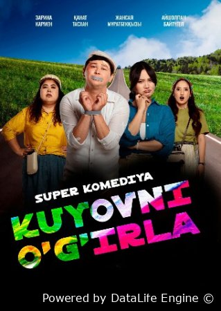 Kuyovni o'g'irla Qozoq filmi Uzbek tilida 2025 O'zbekcha tarjima kino HD skachat