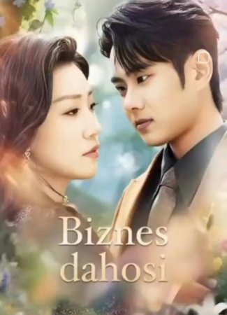 BIZNES DAHOSI 1. 5. 10. 21. 45. 50. 60. 70. 74. 75. 80. 90 Qism Uzbek tilida Xitoy seriali Barcha qismlar 2025 HD skachat