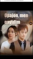 Opajon men qaytdim 1-2-3-4-5-6-7-8-9-10-11-12-13-14-15 qism uzbek tilida barcha qismlar