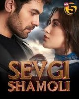 SEVGI SHAMOLI 1. 2. 3. 4. 5. 6. 7. 8. 9. 10. 11. 12. 13. 14. 15 qism Uzbek tilida Turk serial Barcha qismlar