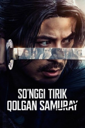 So'ngi samuray / So'nggi tirik qolgan samuray 1. 2. 3. 4. 5. 6. 7. 8. 9. 10. 11. 12 Qism serial Uzbek tilida Barcha qismlar 2025 HD skachat