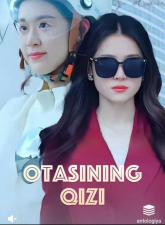 Otasining Qizi 1-5-10-15-30-39-40-41-42-45-50-60-70-80 Qism Uzbek tilida Koreya seriali 2025 HD