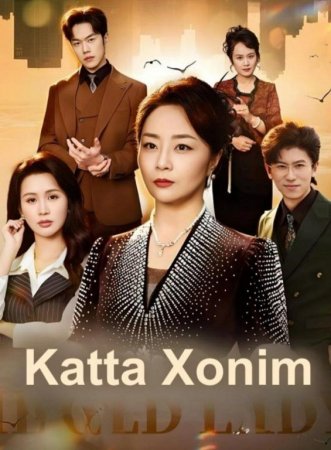 Katta xonim (uzbek tilida drama) 1-2-3-4-5-10-20-30-40-50-70-80-90 Qism Koreya seriali Barcha qismlar 2026 HD skachat