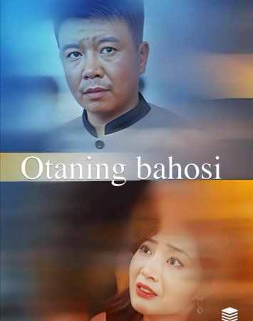 Otaning bahosi  (uzbek tilida drama) 1-2-3-4-5-10-20-30-40-50-70-80-90 Qism Koreya seriali Barcha qismlar 2026 HD skachat