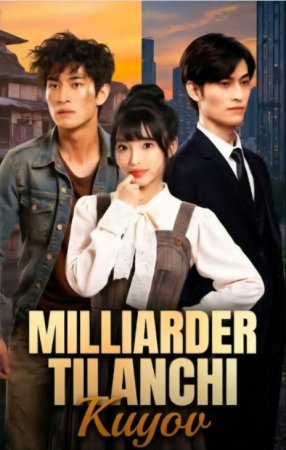 Milliarder tilanchi kuyov (uzbek tilida drama) 1-2-3-4-5-10-20-30-40-50-70-80-90 Qism Koreya seriali Barcha qismlar 2026 HD skachat