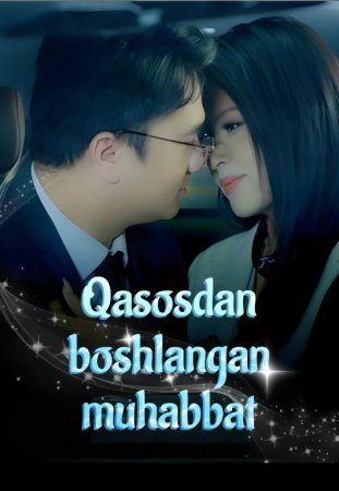 Qasosdan boshlangan muhabbat (uzbek tilida 2026 drama) 1-2-3-4-5-10-20-30-40-50-70-80-90 Qism Koreya seriali Barcha qismlar 2026 HD skachat